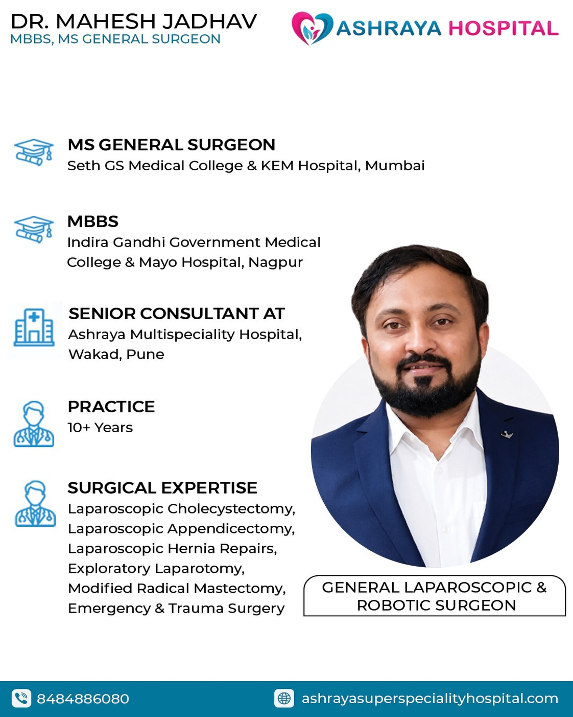 Dr. Mahesh Jadhav, MS General Surgeon and Senior Consultant at Ashraya Multispeciality Hospital, Wakad, Pune, with expertise in laparoscopic, robotic, emergency, and trauma surgery.
