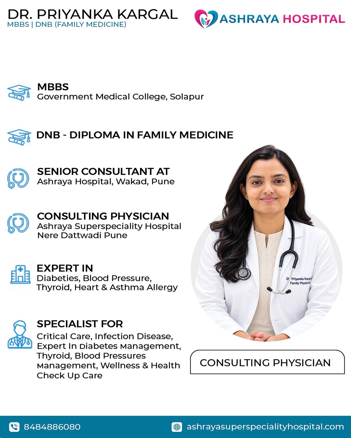 Dr. Priyanka Kargal, MBBS, DNB in Family Medicine, Consulting Physician at Ashraya Superspeciality Hospital, Pune, specializing in diabetes, blood pressure, thyroid, heart health, asthma, critical care, and infection management.
