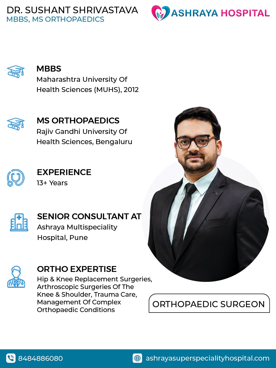 Dr. Sushant Shrivastava, Orthopaedic Surgeon at Ashraya Multispeciality Hospital, Pune, with details of his qualifications, 13+ years of experience, and expertise in hip and knee replacement, arthroscopic surgeries, trauma care, and complex orthopedic conditions.
